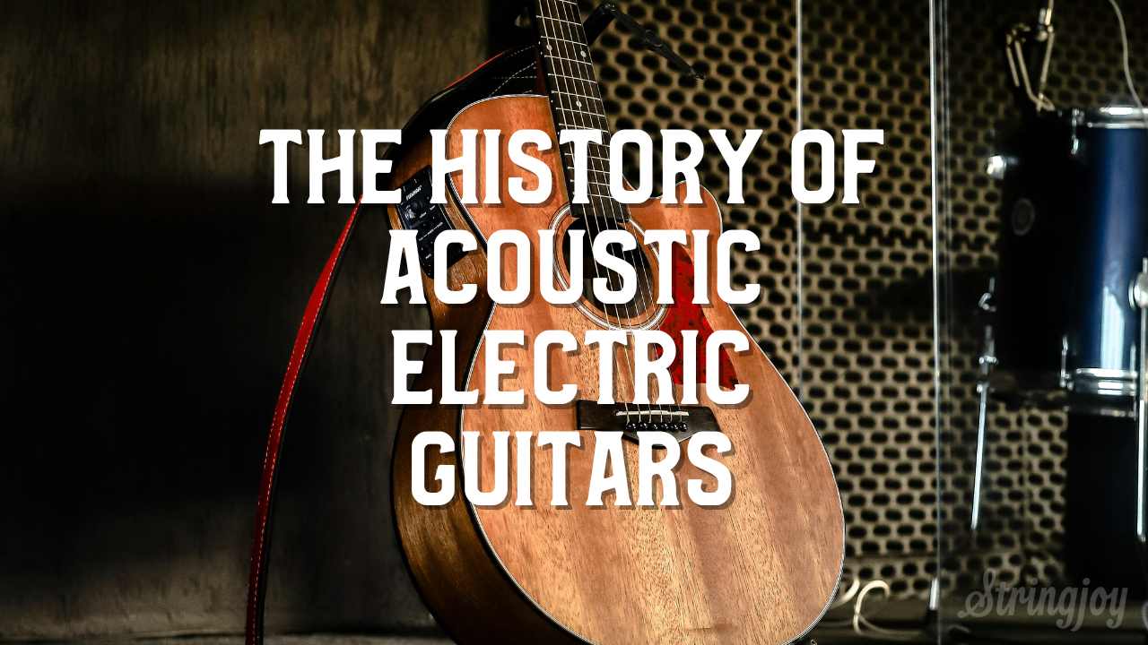 The History of Acoustic-Electric Guitars