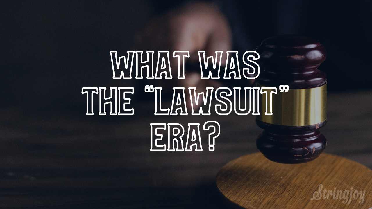 What Was the Lawsuit Era?