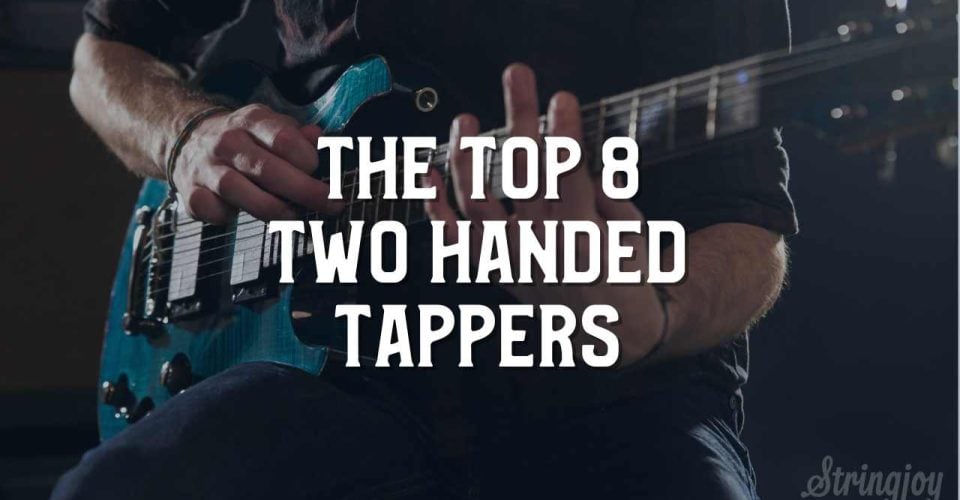 The Top 8 Two Handed Tappers
