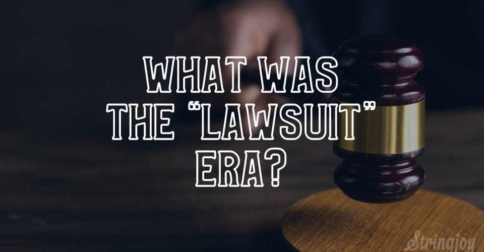 What Was the Lawsuit Era?
