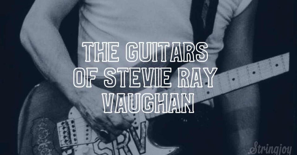 The Guitars of Stevie Ray Vaughan