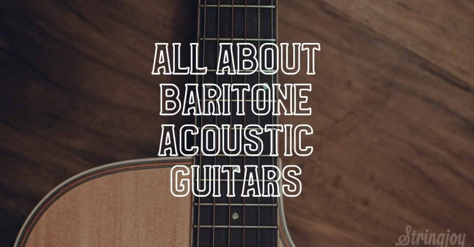 Baritone Acoustic Guitar History